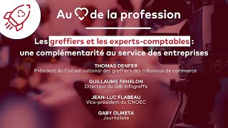 Les greffiers et les expertscomptables  une complémentarité au service des entreprises [upl. by Rolph]