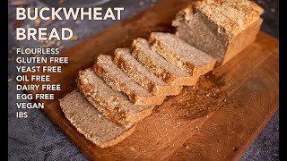 Easy Buckwheat Bread  Flourless  Gluten Free  Yeast Free  Oil Free  Dairy Free  Egg Free  IBS [upl. by Torbert]