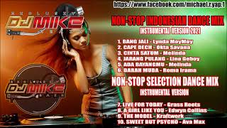 DJ NONSTOP INDONESIAN amp SELECTION DANCE MIX 2021  DJ MIKE REMIX [upl. by Ennayoj]