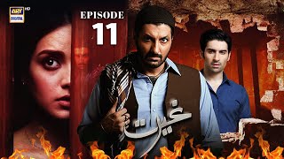 Ghairat Episode 11  Muneeb Butt  Iqra Aziz  Syed Jibran  ARY Digital [upl. by Stranger]