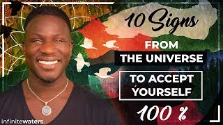 10 Signs From the Universe to Accept Yourself 100 Now [upl. by Reuben]