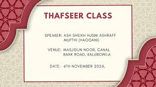 Thafseer class 06112024  Conducted By AshSheikh Husni Ashraff Mufthi Haqqani [upl. by Sparks630]