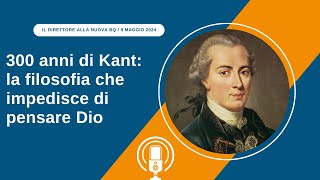 300 anni di Kant la filosofia che impedisce di pensare Dio [upl. by Eriam]