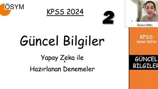 Yapay Zeka Destekli 2024 KPSS Güncel Bilgiler Denemeleri Çözümü 2 [upl. by Rexford]