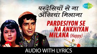 Pardesiyon Se Na Ankhiyan Milana with lyrics  परदेसियों से अखियाँ  Jab Jab Phool Khile  Mohd Rafi [upl. by Harland]