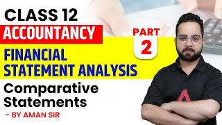 Financial Statement Analysis  Comparative Statements  Class 12 Accounts  Part 2 [upl. by Harms300]