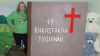 48 Rakastakaa toisianne [upl. by Christoph286]