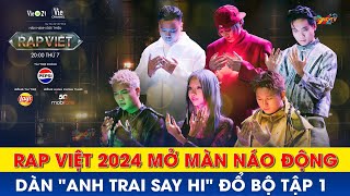 Rap Việt 2024 mở màn náo động dàn quotAnh trai say hiquot đổ bộ tập 1 [upl. by Diogenes]