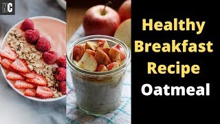 Healthly Breakfast Recipe  Oatmeal Hindi  By Shubhan Tiwari [upl. by Annid]