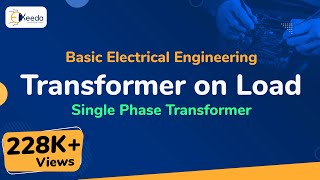 Transformer on Load  Single Phase Transformer  Basic Electrical Engineering [upl. by Atihcnoc]