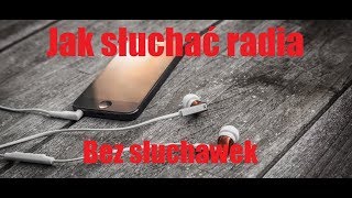 Jak słuchać radia w telefonie bez użycia słuchawek [upl. by Mclain]