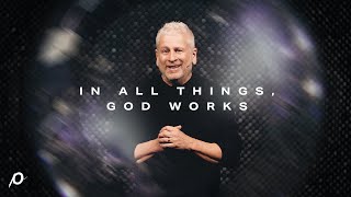 In All Things God Works  Louie Giglio [upl. by Pare655]