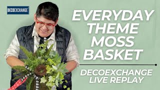 Everyday Theme Moss Basket  DecoExchange Live Replay [upl. by Zink]