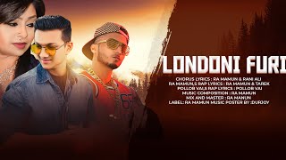 LONDONI FURI  RA Mamun  Rani Ali  Pollob vai  Sylhety Melody amp Rap 2022  Official Lyrical Video [upl. by Juetta]