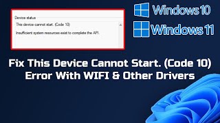 Fix This Device Cannot Start Code 10 Error With WIFI amp Other Drivers In Windows 1110 [upl. by Lozar]