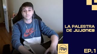 LA PALESTRA DE JUJONES  EP1  JUJONES TV [upl. by Oal]