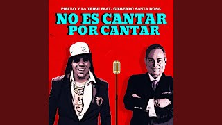 No Es Cantar por Cantar feat Gilberto Santa Rosa [upl. by Oribelle]