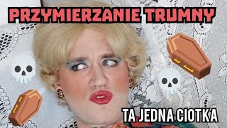 Ta Jedna Ciotka  Przymierzanie trumny [upl. by Pasadis]