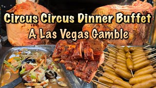 Circus Circus Dinner Buffet A True Las Vegas Gamble [upl. by Leckie]