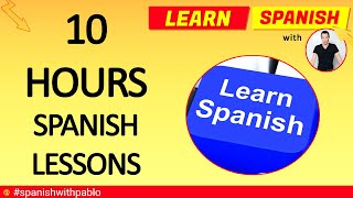 Spanish Tutorials  Lessons Compilation 10 hours of Castilian Spanish For Beginners Learn Spanish [upl. by Ellery]