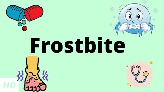 Frostbite Causes Signs and Symptoms DIagnosis and Treatment [upl. by Claudina184]