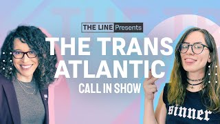 VOTE to Save Trans Lives Call Arden Hart amp Josie Caballero  TransAtlantic 103124 [upl. by Armando]