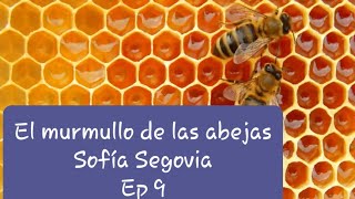 Audiolibro  El murmullo de las abejas  Sofía Segovia  Ep 9 [upl. by Namlak]