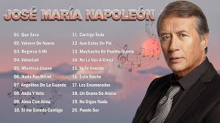 JOSÉ MARÍA NAPOLEÓN 20 GRANDES EXITOS BALADAS INMORTALES MIX [upl. by Durant]