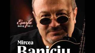 Mircea Baniciu  Daca ai ghici [upl. by Rehpotsirh]