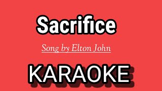 Sacrifice KARAOKE  Song by Elton John [upl. by Latsryk]