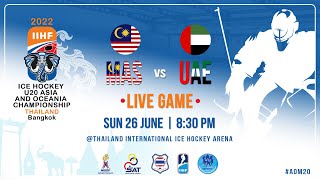 Malaysia Vs United Arab Emirates  2022 IIHF U20 Asia and Oceania Championship [upl. by Andryc]