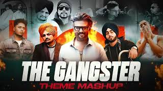 The Gangster Theme Mashup  Dream Lofi Mashup  Sidhu Moose Wala X Honey Singh X Navaan Etc [upl. by Wenz]