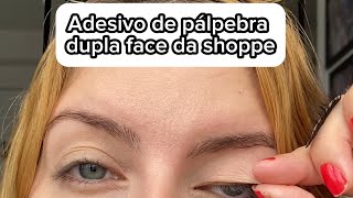 TESTEI O ADESIVO DE PÁLPEBRA DUPLA FACE DA SHOPEE E OLHA SÓ O QUE ACONTECEU 😨 [upl. by Dorweiler]