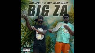 Bossman Dlow  Big Za Ft Big Spurt [upl. by Snow]