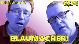 Blaumacher  Betriebsrat TV Folge 274 [upl. by Aralc]