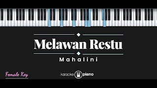 Melawan Restu  Mahalini KARAOKE PIANO  FEMALE KEY [upl. by Rabelais]