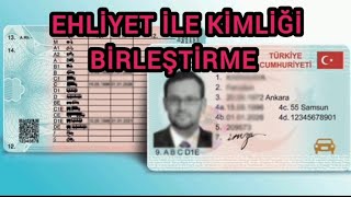 Ehliyet ile Kimlik birleştirme [upl. by Uehttam476]