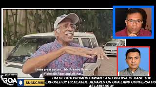 CM PROMOD SAWANT ampTCP VISHWAJIT RANE EXPOSED BY DRCLAUDE ALVARES ON LAND CONCERSATION GOA [upl. by Aaberg]