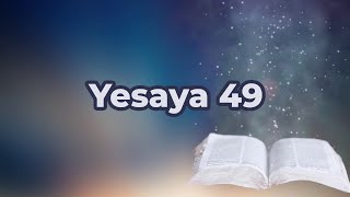 Yesaya 49 [upl. by Anelhtak]