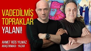 Vadedilmiş topraklar yalanı  Ahmet Reyiz Yılmaz [upl. by Madeline]