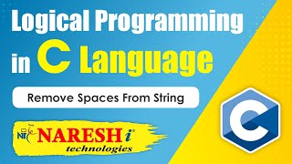 Remove Spaces from String  Logical Programming in C  Naresh IT [upl. by Oab525]