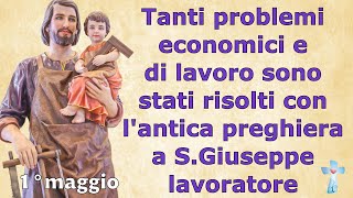 Tanti problemi economici e di lavoro saranno risolti con lantica preghiera a SGiuseppe lavoratore [upl. by Socram324]