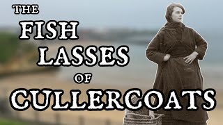 A Forgotten Way of Life  The Cullercoats Fish Lasses [upl. by Ambros]