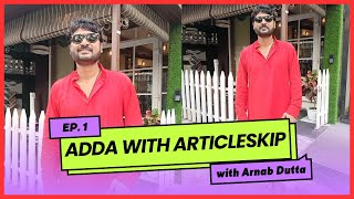 Exclusive Adda With Articleskip Ep  01 With Arnab Dutta  Arnab Dutta Singer  Tapur Tapur Song [upl. by Jose]