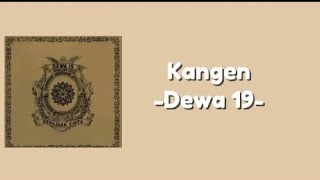 Dewa 19  Kangen   Lirik Lagu [upl. by Marlene]