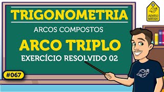 Arco Triplo Exemplo 02  Trigonometria [upl. by Novyart878]