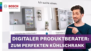 Finde deinen perfekten Kühlschrank mit dem digitalen Produktberater von Bosch  Bosch Kühlgeräte [upl. by Hazeefah]