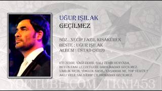 UĞUR IŞILAK  GEÇİLMEZ 2012 [upl. by Philly]