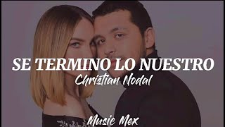 Se Termino Lo NuestroChristian Nodal EstrenoLetra [upl. by Llednol844]