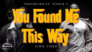 TOUCHLINE FT STOGIE T YOU FOUND ME THIS WAY CRs WORLD REACTION [upl. by Luapnhoj]